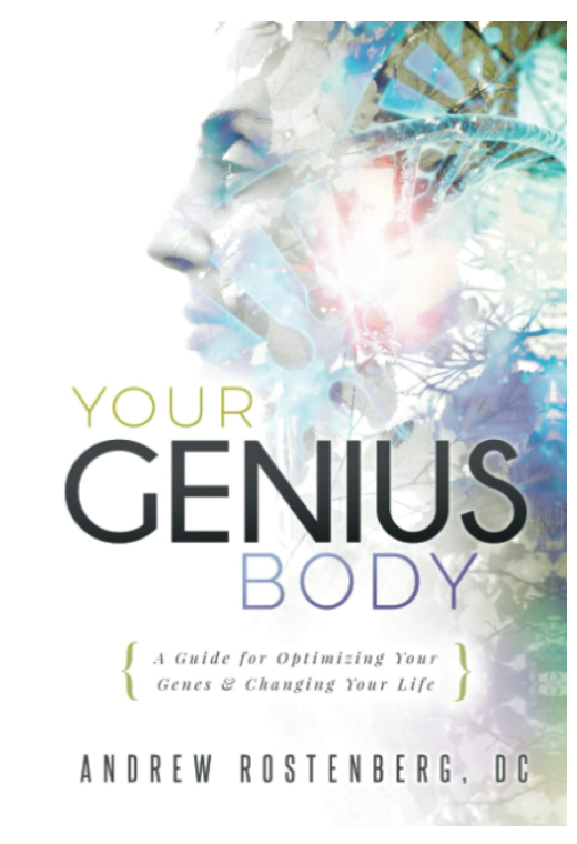 Your Genius Body: A Guide For Optimizing Your Genes & Changing Your Life Paperback
