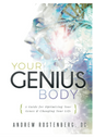 Your Genius Body: A Guide For Optimizing Your Genes & Changing Your Life Paperback