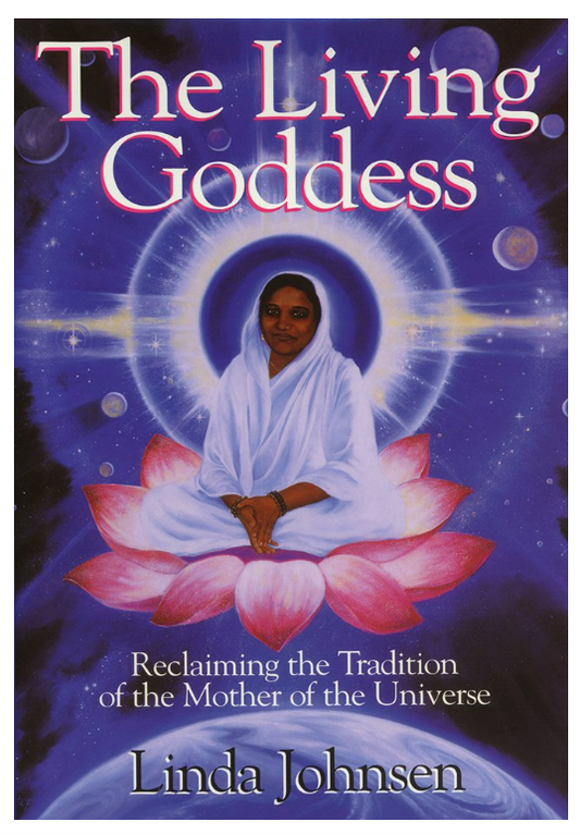 The Living Goddess: Reclaiming The Tradition Of The Mother Of The Universe Paperback