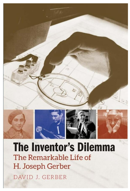 The Inventor's Dilemma: The Remarkable Life Of H. Joseph Gerber Hardcover